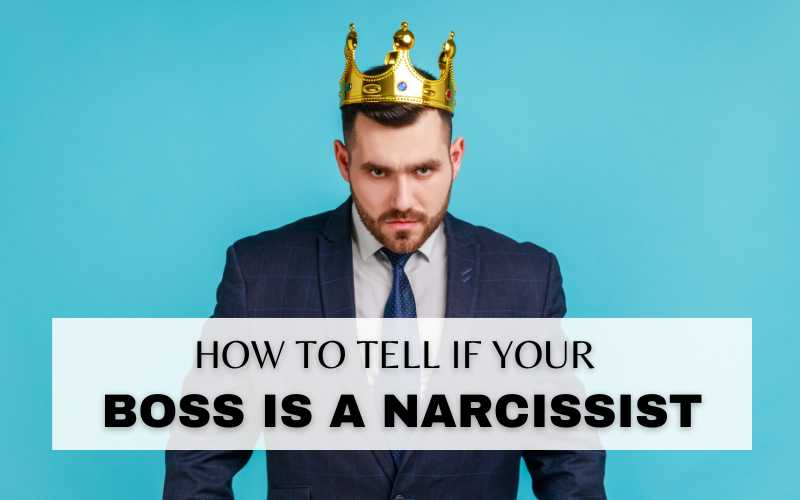 HOW TO TELL IF YOUR BOSS IS A NARCISSIST