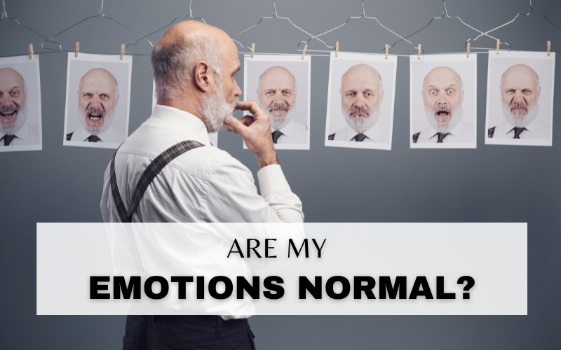 HOW TO KNOW IF YOUR EMOTIONS ARE NORMAL