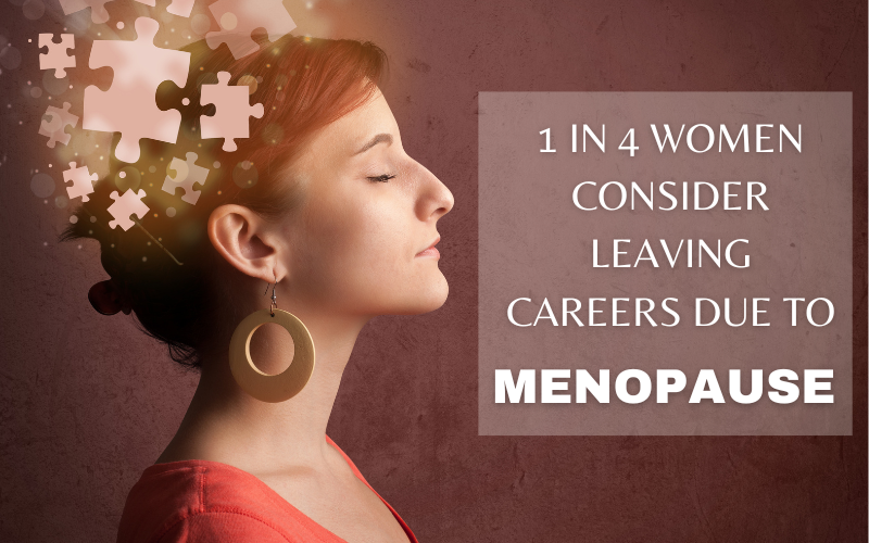 WHY 1 IN 4 WOMEN CONSIDER LEAVING THEIR CAREERS