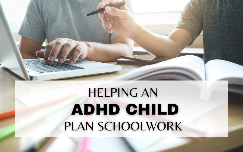 HOW TO HELP A CHILD WITH ADHD PLAN SCHOOLWORK