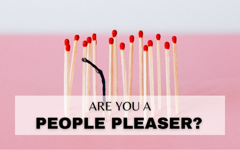ARE YOU A PEOPLE PLEASER?