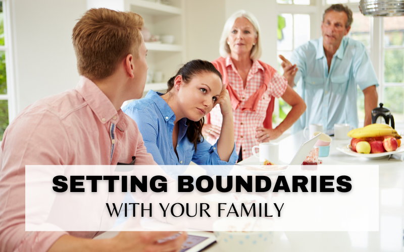 HOW TO SET BOUNDARIES WITH YOUR PARENTS