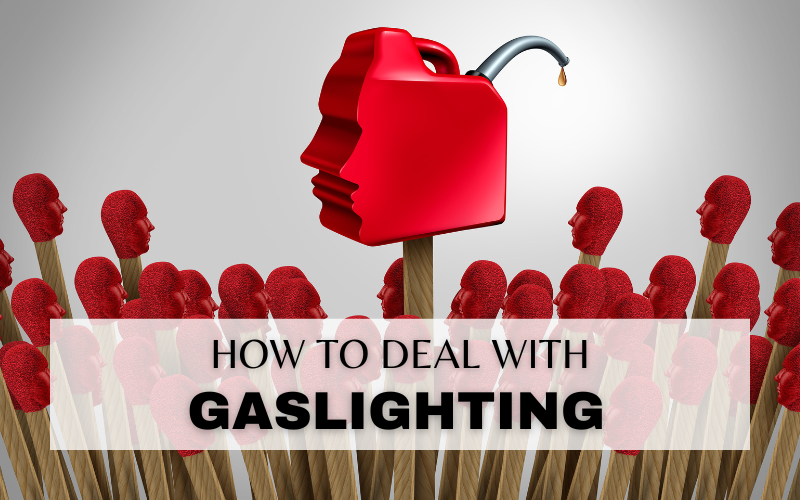HOW TO DEAL WITH GASLIGHTING