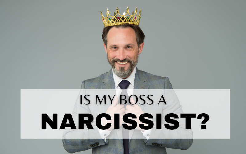 HOW TO TELL IF YOUR BOSS IS A NARCISSIST