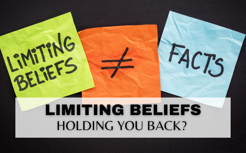 ARE YOUR LIMITING BELIEFS ARE HOLDING YOU BACK?