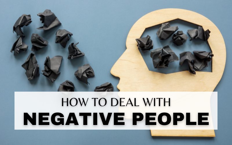5 POWERFUL STRATEGIES FOR DEALING WITH NEGATIVE PEOPLE