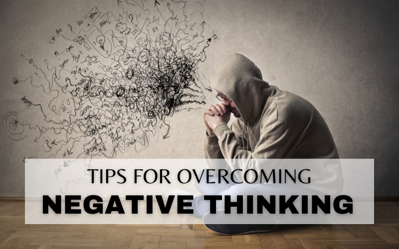 HOW TO OVERCOME NEGATIVE THINKING