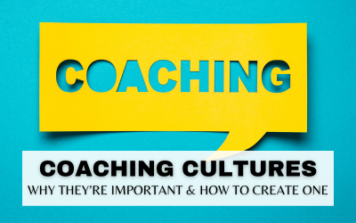 WHAT IS A COACHING CULTURE AND HOW TO CREATE ONE
