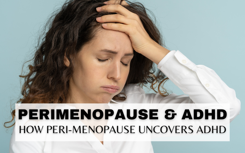 HOW PERIMENOPAUSE UNCOVERS ADHD IN WOMEN - Jo Banks